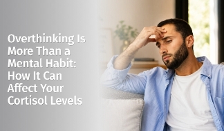 Overthinking and Cortisol: The Mind–Body Loop Behind Chronic Stress